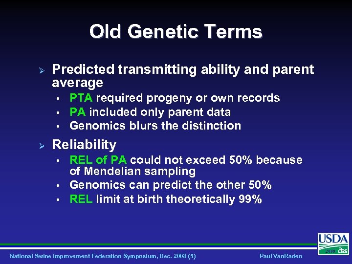 Old Genetic Terms Ø Predicted transmitting ability and parent average • • • Ø