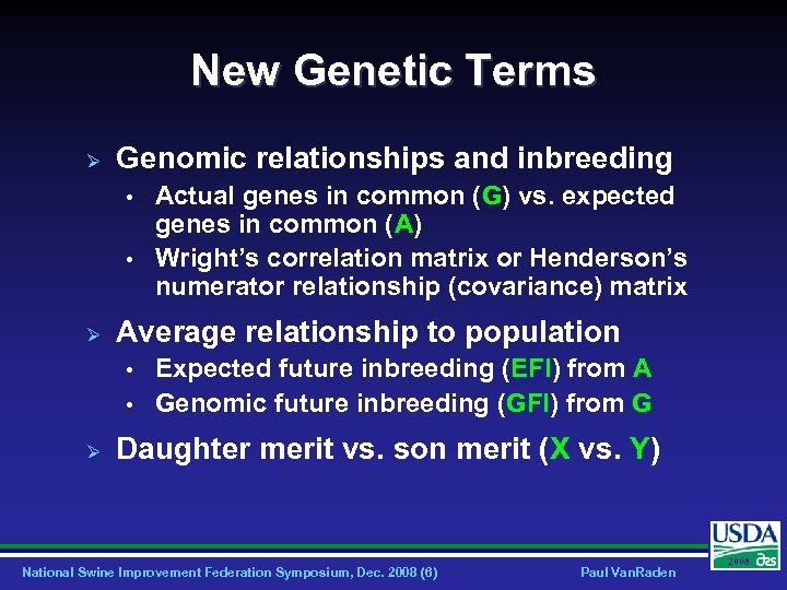 New Genetic Terms Ø Genomic relationships and inbreeding • • Ø Average relationship to