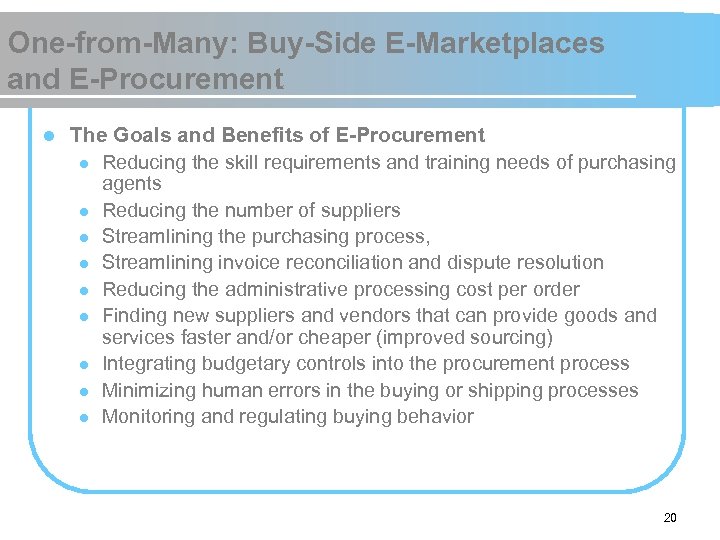 One-from-Many: Buy-Side E-Marketplaces and E-Procurement l The Goals and Benefits of E-Procurement l Reducing