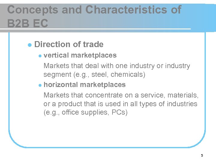 Concepts and Characteristics of B 2 B EC l Direction of trade vertical marketplaces