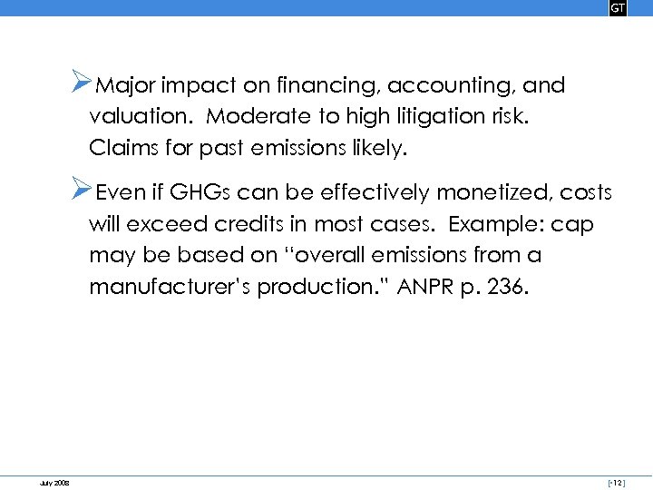 ØMajor impact on financing, accounting, and valuation. Moderate to high litigation risk. Claims for