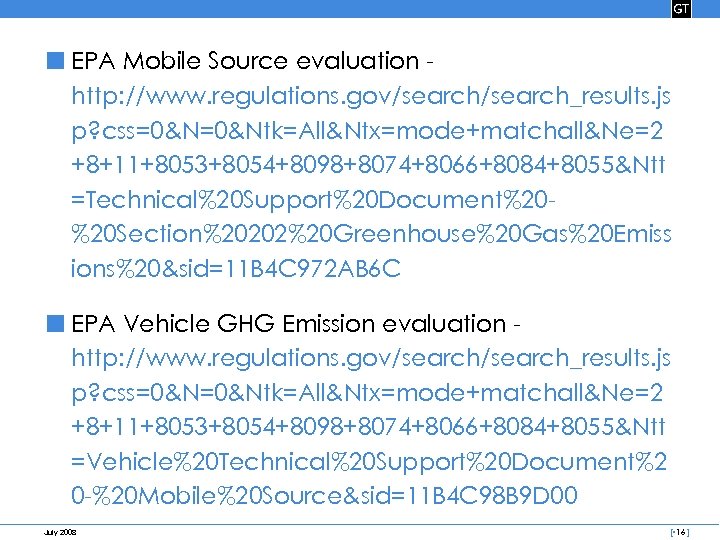 ■ EPA Mobile Source evaluation http: //www. regulations. gov/search_results. js p? css=0&Ntk=All&Ntx=mode+matchall&Ne=2 +8+11+8053+8054+8098+8074+8066+8084+8055&Ntt =Technical%20