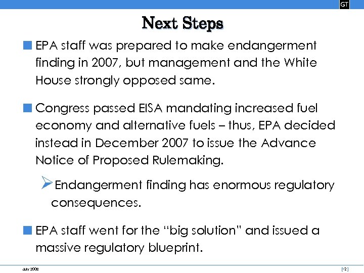 Next Steps ■ EPA staff was prepared to make endangerment finding in 2007, but