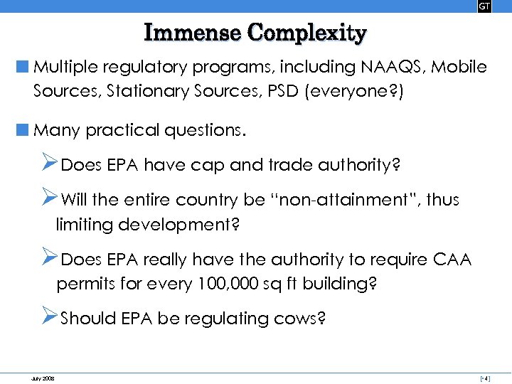 Immense Complexity ■ Multiple regulatory programs, including NAAQS, Mobile Sources, Stationary Sources, PSD (everyone?