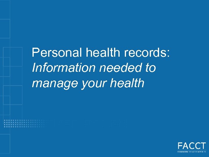 Personal health records: Information needed to manage your health 