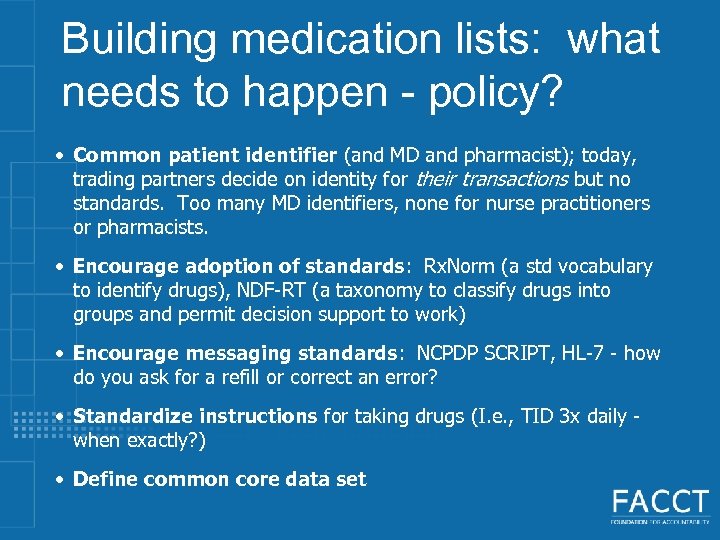 Building medication lists: what needs to happen - policy? • Common patient identifier (and