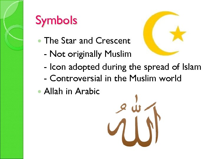 Symbols The Star and Crescent - Not originally Muslim - Icon adopted during the