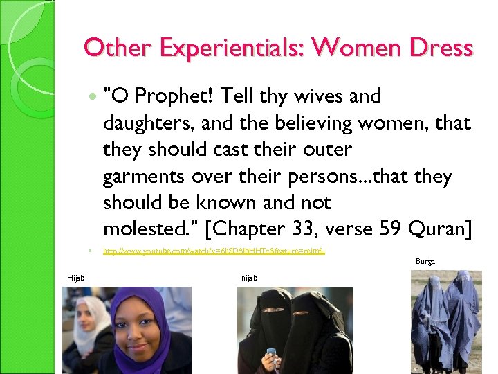 Other Experientials: Women Dress "O Prophet! Tell thy wives and daughters, and the believing