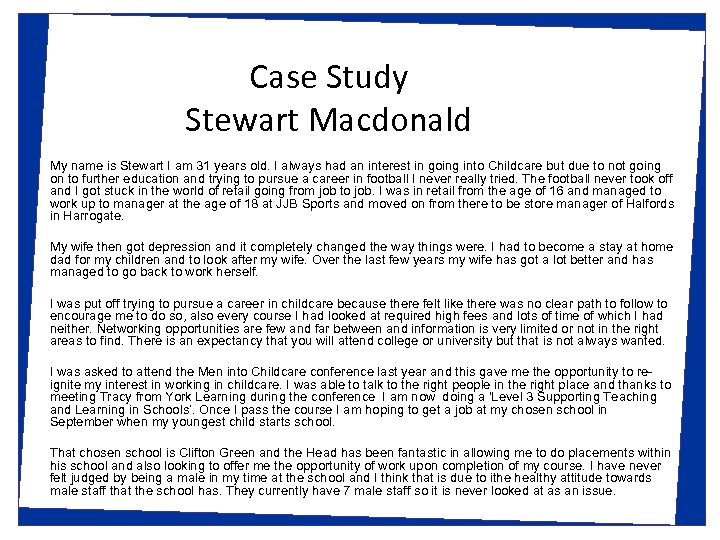 Case Study Stewart Macdonald My name is Stewart I am 31 years old. I