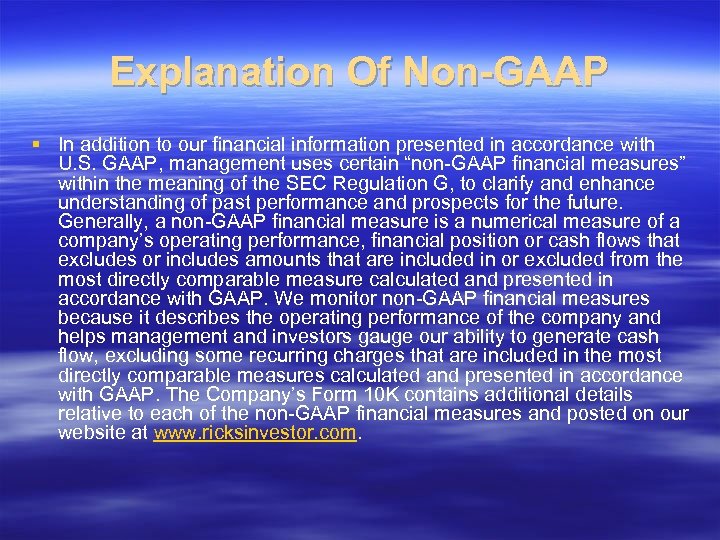 Explanation Of Non-GAAP § In addition to our financial information presented in accordance with