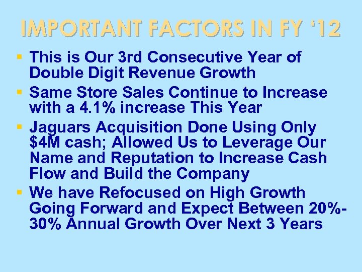 IMPORTANT FACTORS IN FY ‘ 12 § This is Our 3 rd Consecutive Year