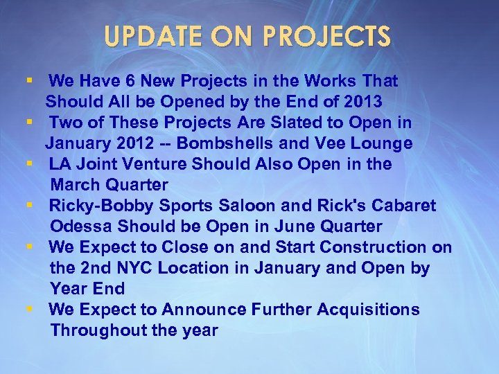UPDATE ON PROJECTS § We Have 6 New Projects in the Works That Should