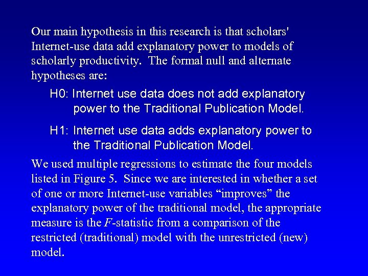 Our main hypothesis in this research is that scholars' Internet-use data add explanatory power