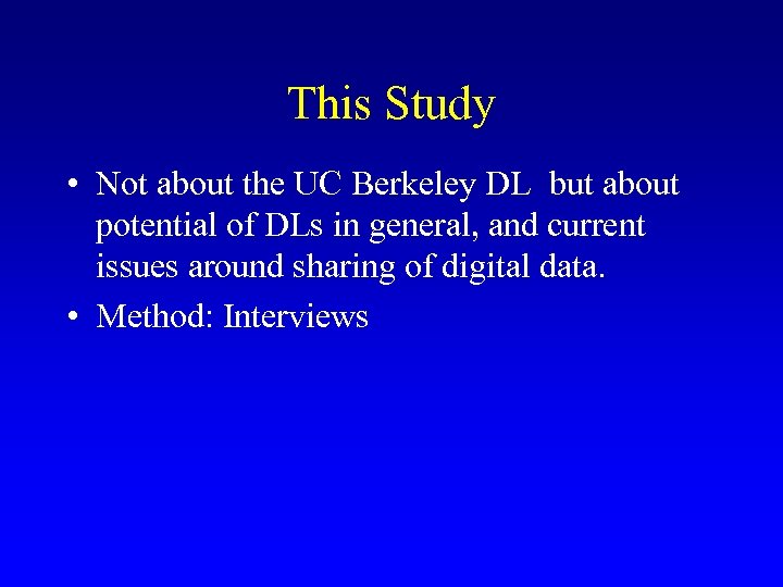 This Study • Not about the UC Berkeley DL but about potential of DLs