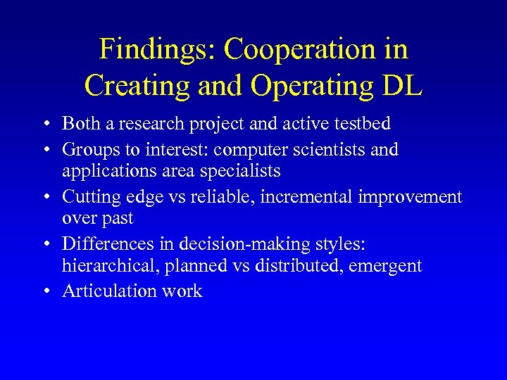 Findings: Cooperation in Creating and Operating DL • Both a research project and active