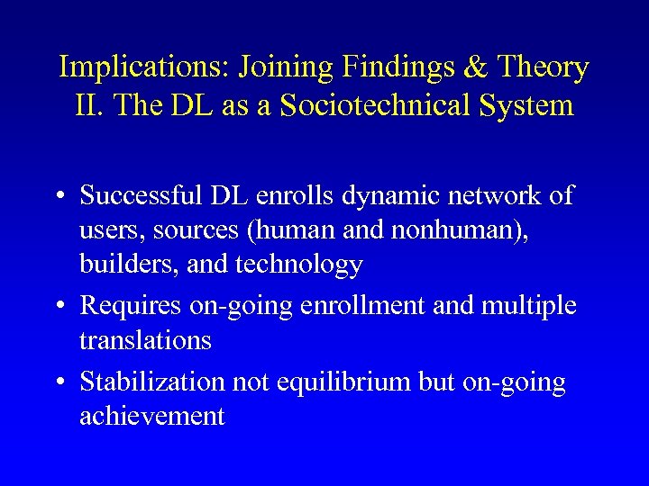 Implications: Joining Findings & Theory II. The DL as a Sociotechnical System • Successful