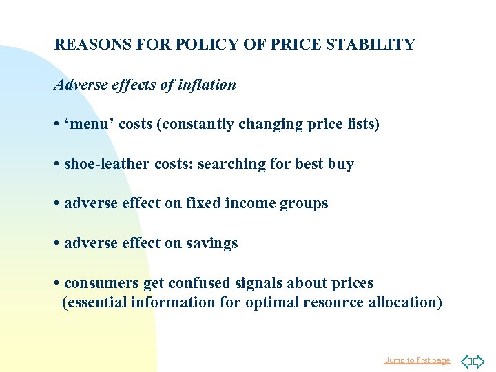 REASONS FOR POLICY OF PRICE STABILITY Adverse effects of inflation • ‘menu’ costs (constantly