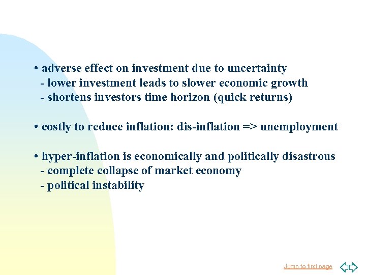  • adverse effect on investment due to uncertainty - lower investment leads to