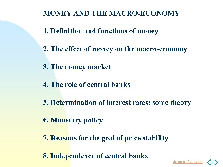 MONEY AND THE MACRO-ECONOMY 1. Definition and functions of money 2. The effect of