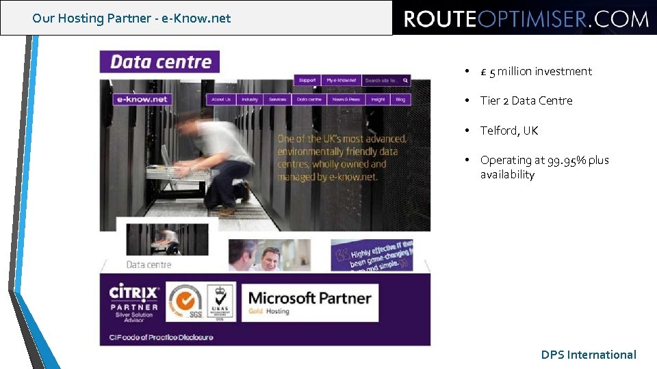Our Hosting Partner - e-Know. net • £ 5 million investment • Tier 2