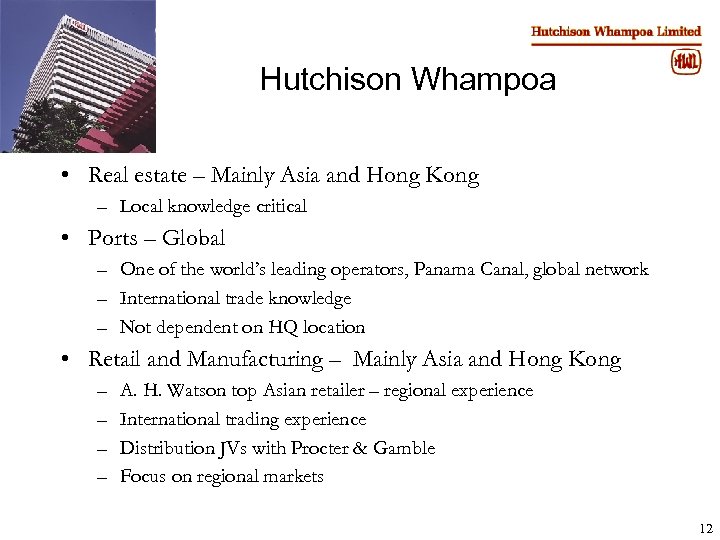 Hutchison Whampoa • Real estate – Mainly Asia and Hong Kong – Local knowledge