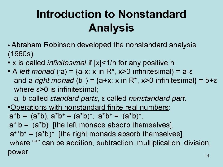 Introduction to Nonstandard Analysis • Abraham Robinson developed the nonstandard analysis (1960 s) •
