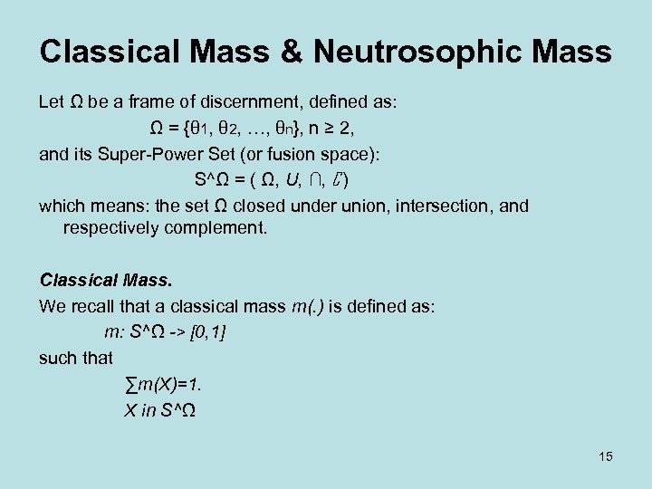 Classical Mass & Neutrosophic Mass Let Ω be a frame of discernment, defined as: