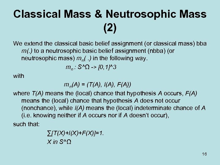 Classical Mass & Neutrosophic Mass (2) We extend the classical basic belief assignment (or