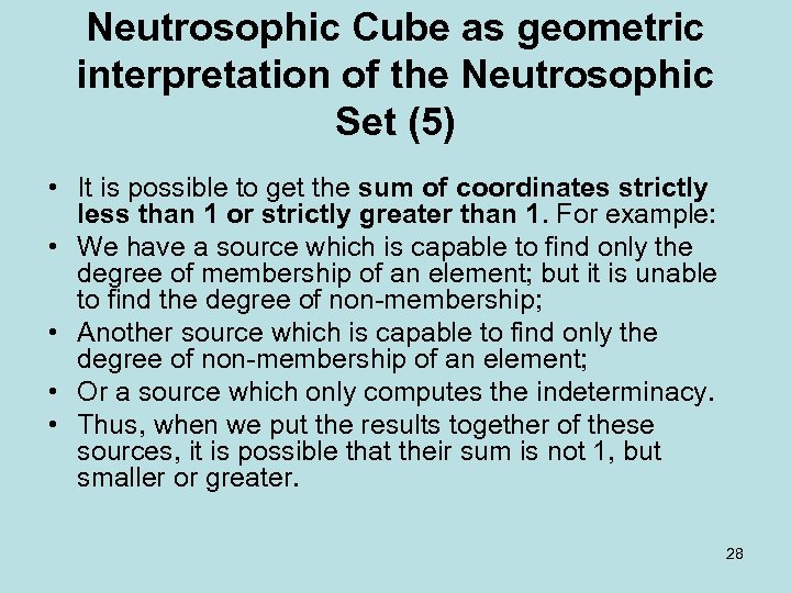 Neutrosophic Cube as geometric interpretation of the Neutrosophic Set (5) • It is possible