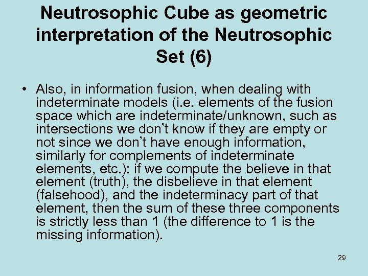 Neutrosophic Cube as geometric interpretation of the Neutrosophic Set (6) • Also, in information