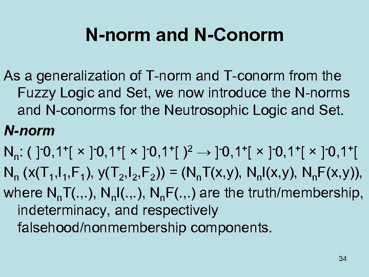N-norm and N-Conorm As a generalization of T norm and T conorm from the
