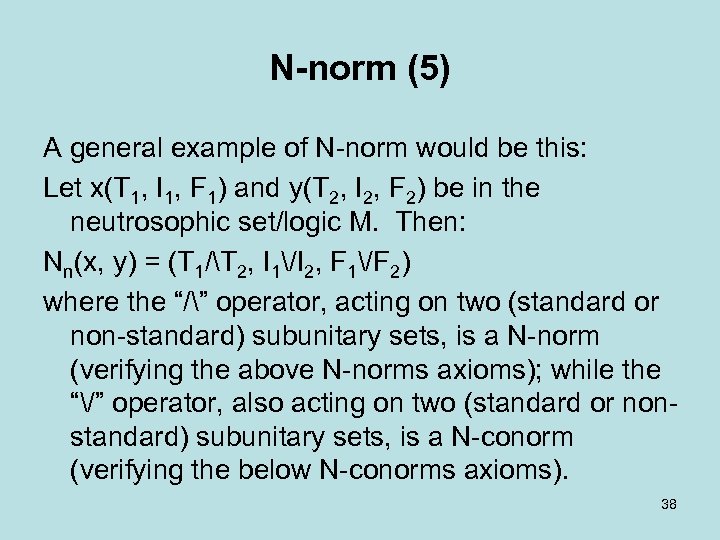 N-norm (5) A general example of N norm would be this: Let x(T 1,