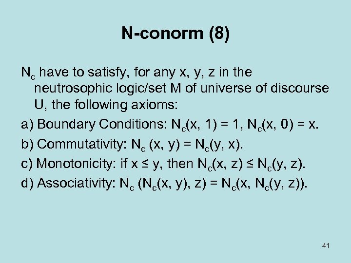 N-conorm (8) Nc have to satisfy, for any x, y, z in the neutrosophic