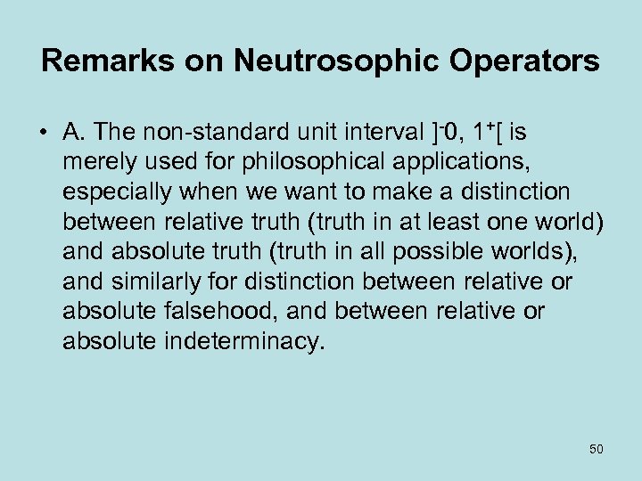 Remarks on Neutrosophic Operators • A. The non standard unit interval ] 0, 1+[