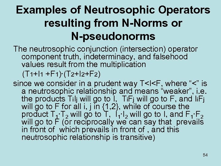 Examples of Neutrosophic Operators resulting from N-Norms or N-pseudonorms The neutrosophic conjunction (intersection) operator