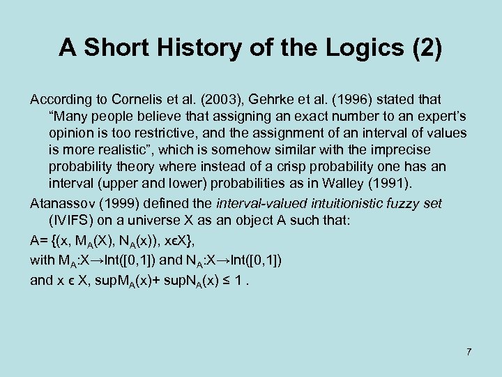 A Short History of the Logics (2) According to Cornelis et al. (2003), Gehrke