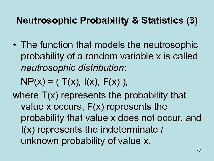 Neutrosophic Probability & Statistics (3) • The function that models the neutrosophic probability of