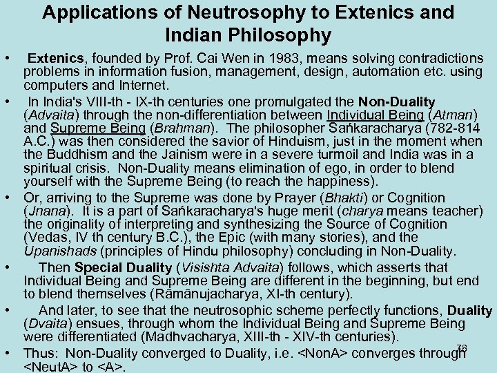Applications of Neutrosophy to Extenics and Indian Philosophy • Extenics, founded by Prof. Cai