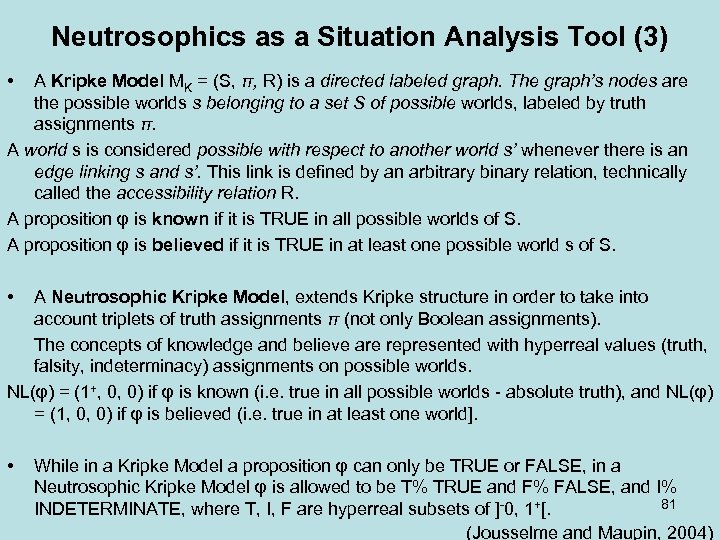 Neutrosophics as a Situation Analysis Tool (3) • A Kripke Model MK = (S,