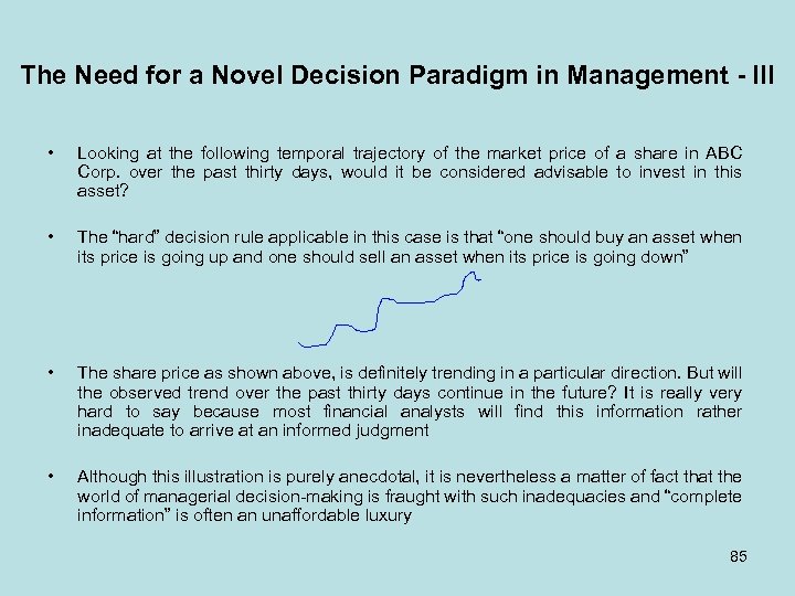 The Need for a Novel Decision Paradigm in Management - III • Looking at