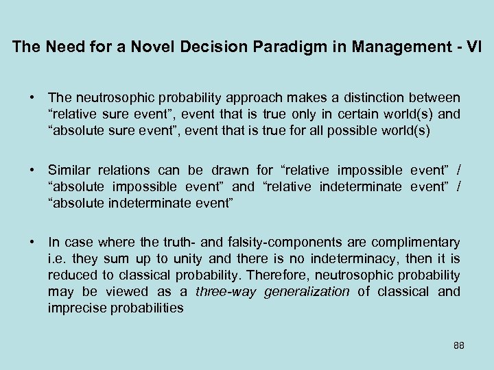 The Need for a Novel Decision Paradigm in Management - VI • The neutrosophic