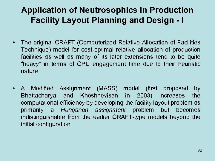 Application of Neutrosophics in Production Facility Layout Planning and Design - I • The