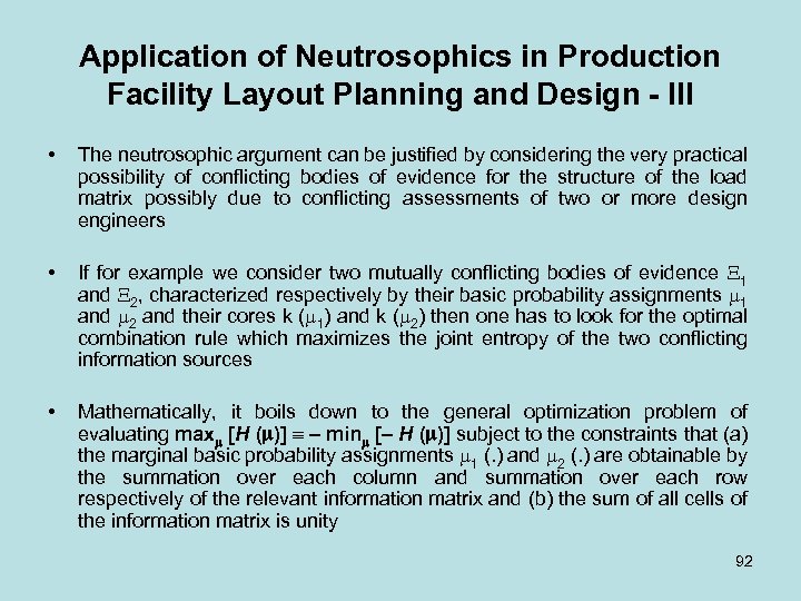 Application of Neutrosophics in Production Facility Layout Planning and Design - III • The