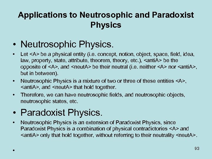 Applications to Neutrosophic and Paradoxist Physics • Neutrosophic Physics. • • • Let <A>