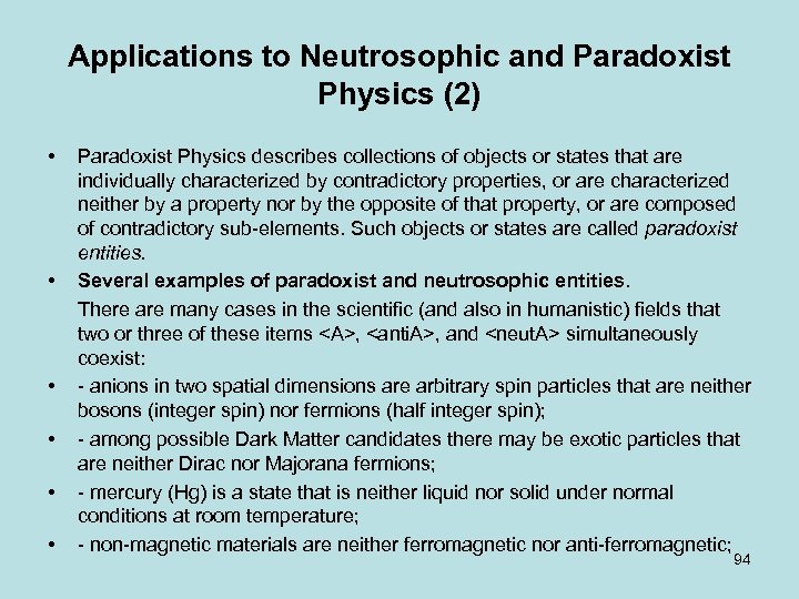 Applications to Neutrosophic and Paradoxist Physics (2) • • • Paradoxist Physics describes collections