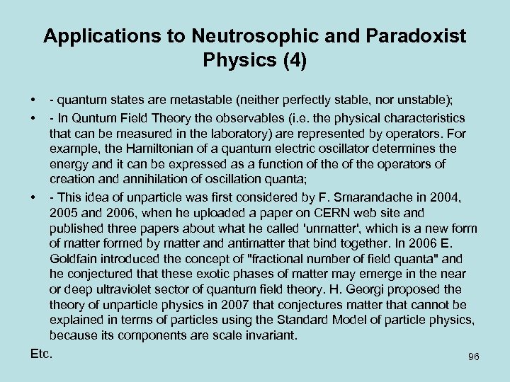 Applications to Neutrosophic and Paradoxist Physics (4) • • quantum states are metastable (neither