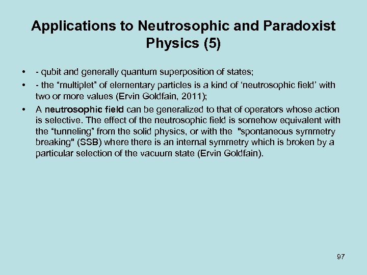 Applications to Neutrosophic and Paradoxist Physics (5) • • • qubit and generally quantum