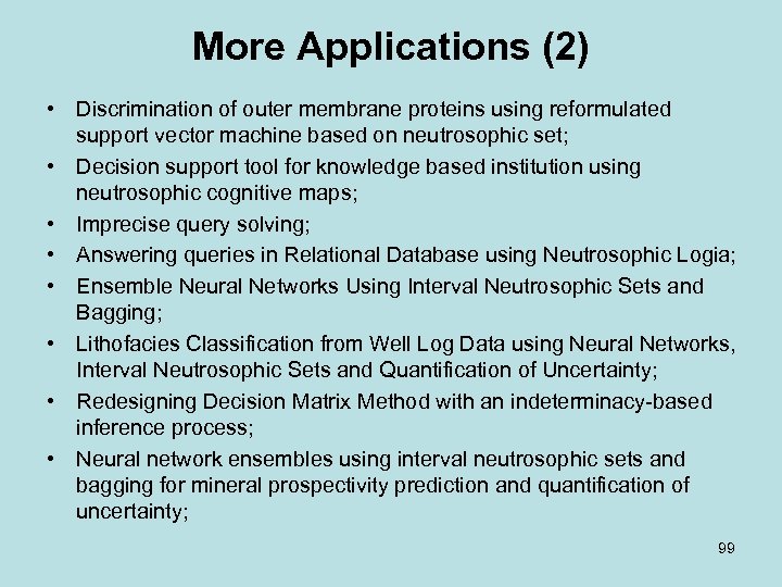 More Applications (2) • Discrimination of outer membrane proteins using reformulated support vector machine