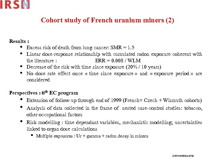 Cohort study of French uranium miners (2) Results : • Excess risk of death