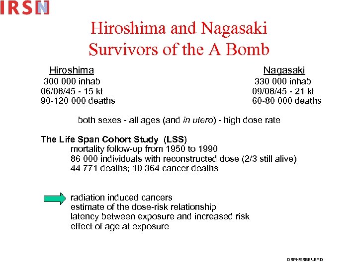 Hiroshima and Nagasaki Survivors of the A Bomb Hiroshima 300 000 inhab 06/08/45 -